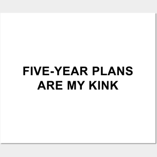 Five-Year Plans Are My Kink Posters and Art